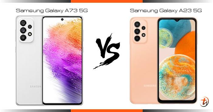 perbandingan-handphone-galaxy-a23-dan-galaxy-a73-5g-terbaru