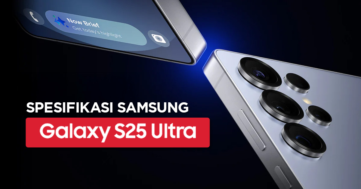review-lengkap-galaxy-s25-ultra-spesifikasi-dan-fitur-terbaru